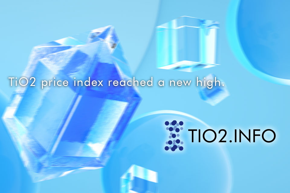 TiO2 Price Index reached a new high.